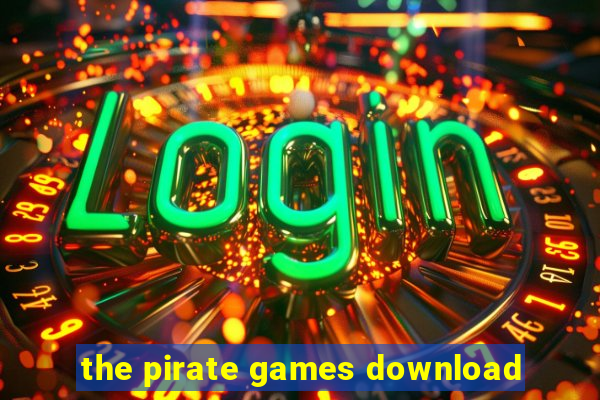 the pirate games download